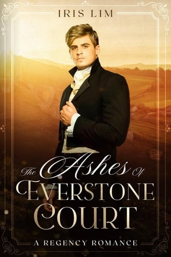 The Ashes of Everstone Court: A Regency Romance (Beniton Hall Series)