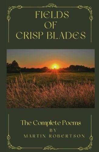 Fields Of Crisp Blades: The Complete Poems