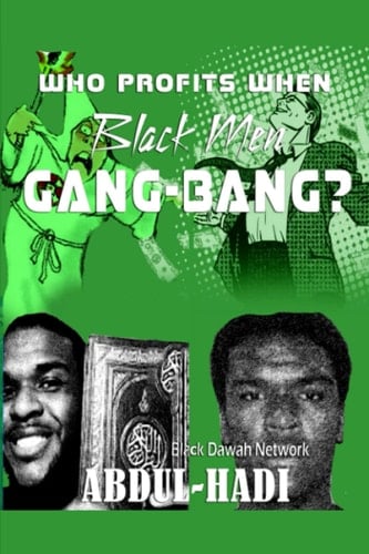 Who Profits When Black Men Gang-Bang?: Abdul Hadi