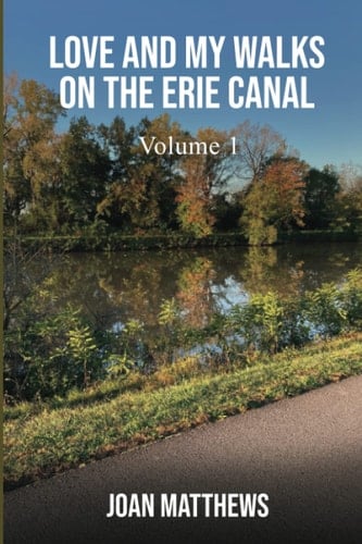 Love and My Walks on the Erie Canal - Volume 1
