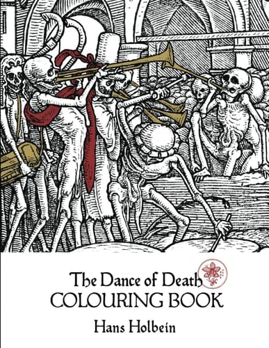 The Dance of Death Colouring Book: Historical Horror for Adults