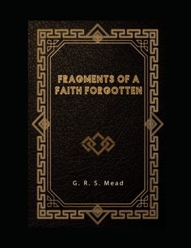 Fragments of a Faith Forgotten: 1906 Edition