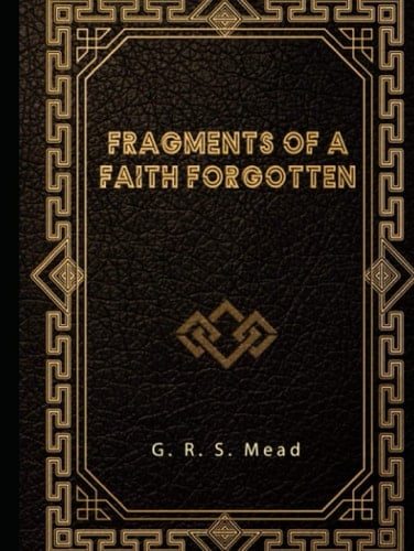 Fragments of a Faith Forgotten: 1906 Version