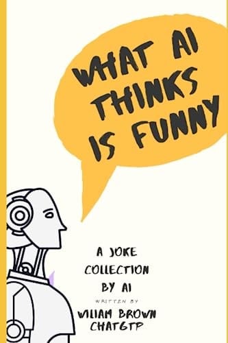 What ai thinks is funny: A collection of jokes by ai