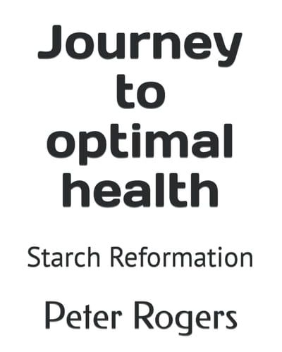 Journey to optimal health: Starch Reformation
