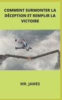 Comment Surmonter La Déception Et Remplir La Victoire