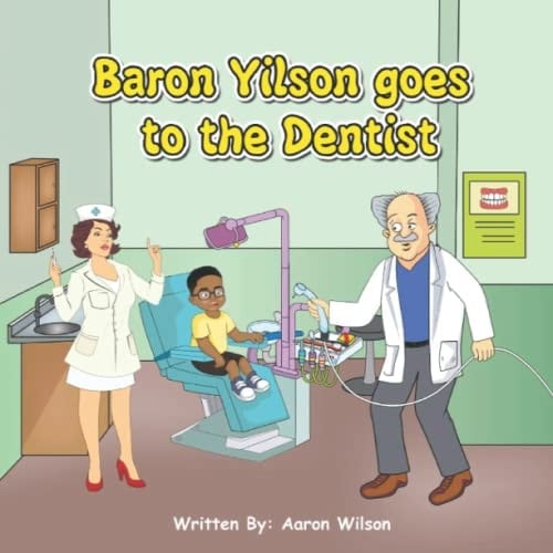 Baron Yilson Goes to the Dentist