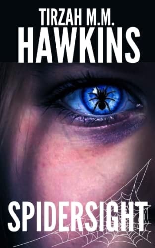 Spidersight: A Horror Novel (Tirzah M.M. Hawkins Horror Stories)