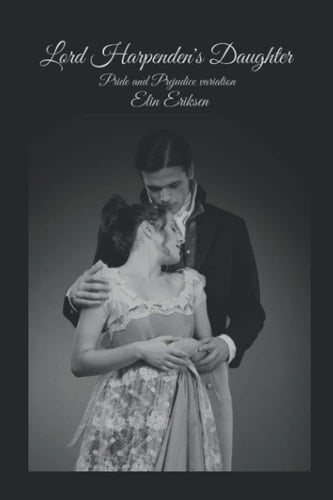 Lord Harpenden's Daughter: Pride and Prejudice variation