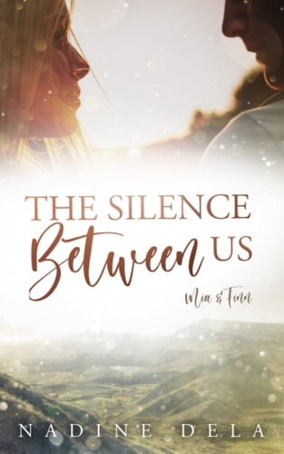 The Silence Between Us Ein Einzigartig Spannender Liebesroman Thriller