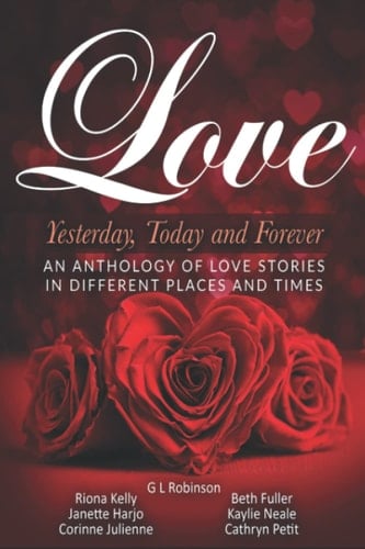 Love Yesterday, Today, and Forever: An Anthology of Eight Love Stories In Different Times