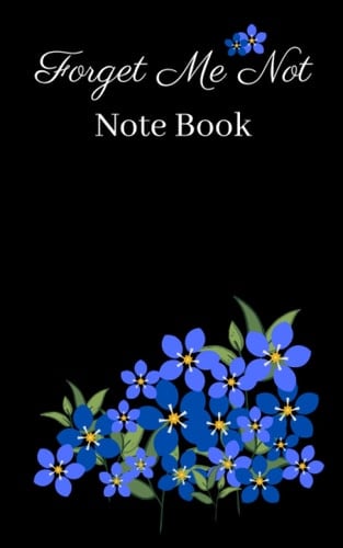 Forget Me Not Note Book: Striking black cover with an eye catching blue 'Forget Me Not' flower design on the front & a smaller design on the back cover of this note book. Inside are lined pages.