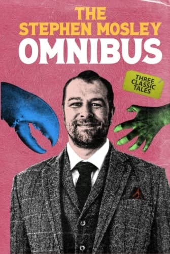 The STEPHEN MOSLEY Omnibus