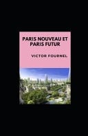 Paris Nouveau Et Paris Futur annote