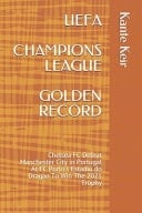 Uefa Champions League Golden Record Chelsea FC Defeat Manchester City in Portugal At FC Porto's Estadio Do Dragao To Win The 2021 Trophy