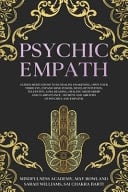 Psychic Empath Guided Meditations to Kundalini Awakening, Open Your Third Eye, Expand Mind Power, Develop Intuition, Telepathy, Aura Reading, Healing Mediumship and Clairvoyance - Secrets and Abilities of Psychics and Empaths