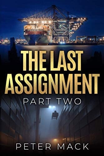 The Last Assignment Part Two The Explosive Conclusion to the Compelling Crime Thriller.