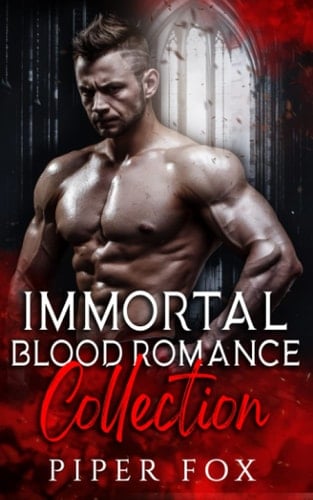 Immortal Blood Romance Collection A Vampire Fated Mates Series
