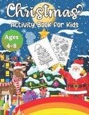 Christmas Activity Book For Kids Ages 4-8 An Creative Holiday Coloring Drawing, Tracing, Dot to Dot, Color by Number, Puzzle, and More Activity Book for Kids (Ages 4-8)