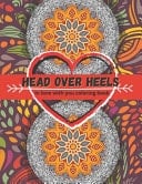 Head Over Heels: in Love with You Coloring Book Romantic Love Quotes Coloring Book