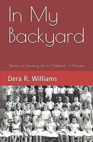 In My Backyard Stories of Growing Up in Oakland- a Preview