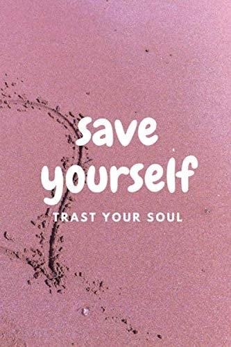 SAVE YOURSELF: MOTIVATIONAL NOTEBOOK FOR ADULT ALCOHOLICS CHILDREN / DIFFICULTIONAL FAMILIES (110 Pages, Blank, 6 x 9) (DALY)