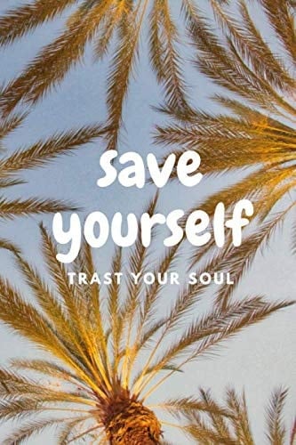 SAVE YOURSELF: MOTIVATIONAL NOTEBOOK FOR ADULT ALCOHOLICS CHILDREN / DIFFICULTIONAL FAMILIES (110 Pages, Blank, 6 x 9) (DALY)