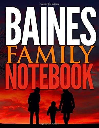 BAINES Family Notebook (120 Pages) Blank Lined Journal for Family Genealogy, Guest Book, Homecoming Celebrations, Team Vacations and Road Trips: College-Ruled Blank Medium Lined Note Book