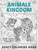 Animals Kingdom - Adult Coloring Book - Moose, Marten, Sloth, Lioness, and More