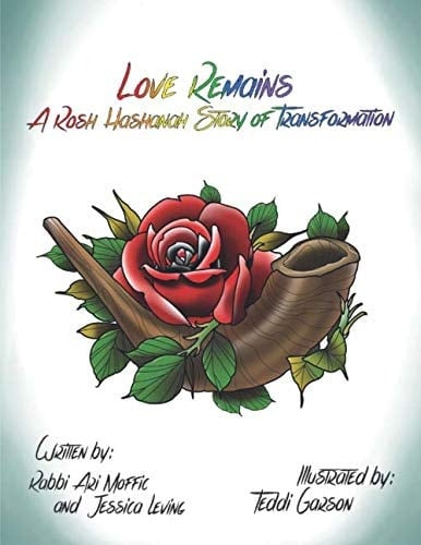 Love Remains A Rosh Hashana Story of Transformation