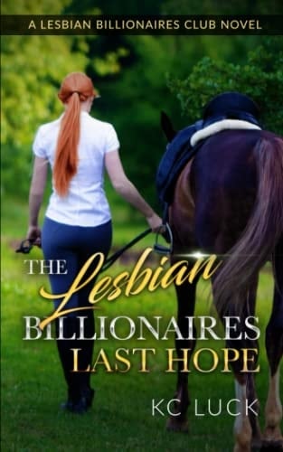 The Lesbian Billionaires Last Hope (The Lesbian Billionaires Club)