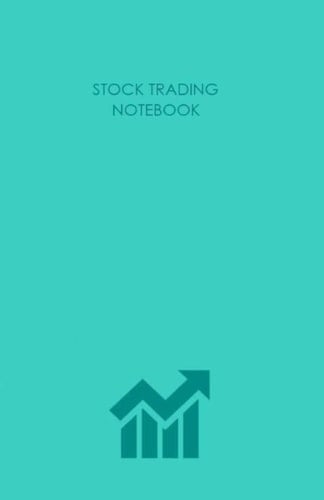 Stock Trading Notebook Investor Journal for Active Day Stock, Forex, Future Traders