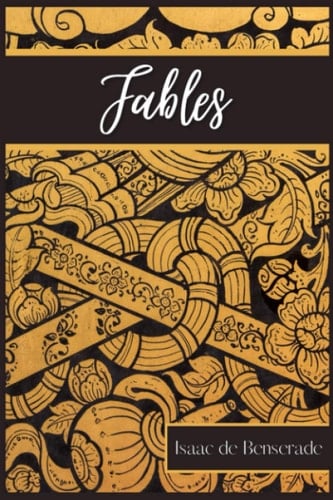 Fables: Par Isaac de Benserade (French Edition)