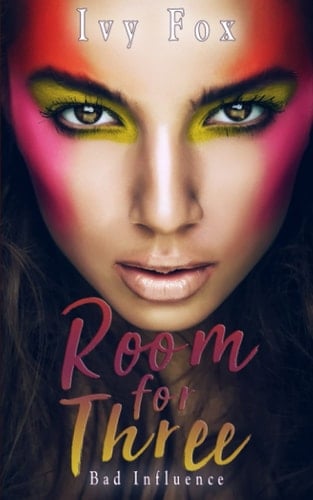 Room For Three: A Reverse Harem Sports Romance (Bad Influence)