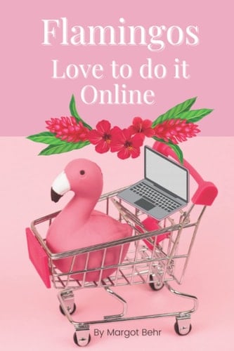 Flamingo's Love to Do It Online An Online Shopping Tracker Book, That Provides You the Facility to Note Down the Important Aspects of Each Online Order You Make
