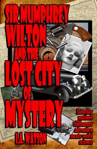 Sir Mumphrey Wilton and the Lost City of Mystery