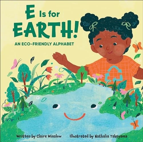 E Is for Earth! An Eco-Friendly Alphabet