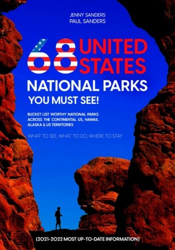 68 United States National Parks You Must See! Bucket List Worthy National Parks Across the Continental US, Hawaii, Alaska & US Territories