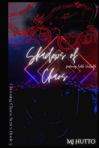 Shadows of Chaos: Featuring Kable VonSable (Choosing Chaos)