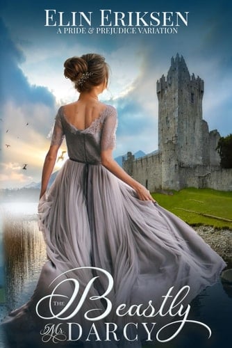 The Beastly Mr Darcy: A Pride & Prejudice variation
