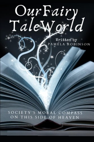 Our Fairy Tale World: Society's Moral Compass on this Side of Heaven