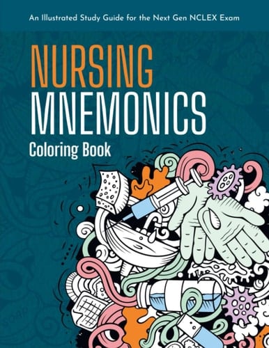 Nursing Mnemonics Coloring Book An Illustrated Study Guide for the Next Gen NCLEX Exam