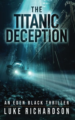 The Titanic Deception An Eden Black Thriller