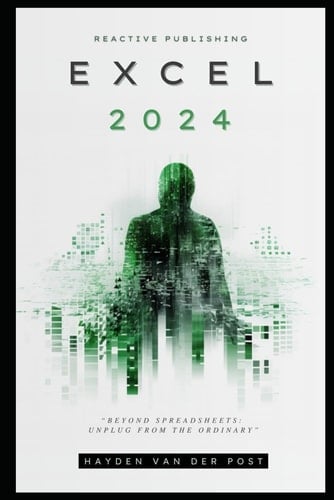 Excel 2024: Python, Pivots & More: Your Comprehensive Excel Guide For The Year 2024