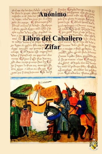 Libro del Caballero Zifar: La primera novela escrita en español (Spanish Edition)