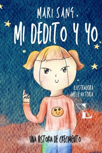 Mi dedito y yo Una historia de Crecimiento. Cuento infantil ilustrado.