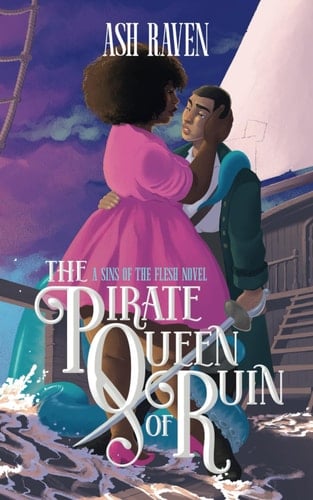 The Pirate Queen of Ruin A Sins of The Flesh Novel (Sapphic Tentacle Monster Romance)