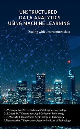 UNSTRUCTURED DATA ANALYTICS USING MACHINE LEARNING Dealing with Unstructured Data