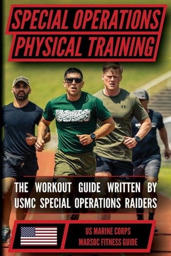 The Marine Special Operations Physical Fitness Training Guide Get Marine Fit in 10 Weeks