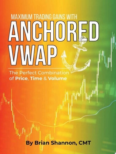 Maximum Trading Gains With Anchored VWAP The Perfect Combination of Price, Time & Volume